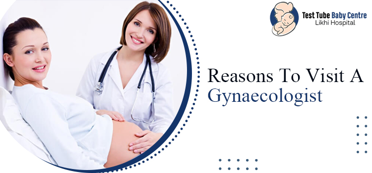 Reasons To Visit A Gynaecologist